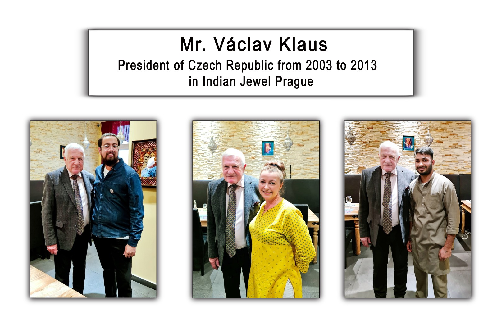 Bývalý prezident České republiky Václav Klaus (ve funkci 2003–2013), host restaurace Indian Jewel.